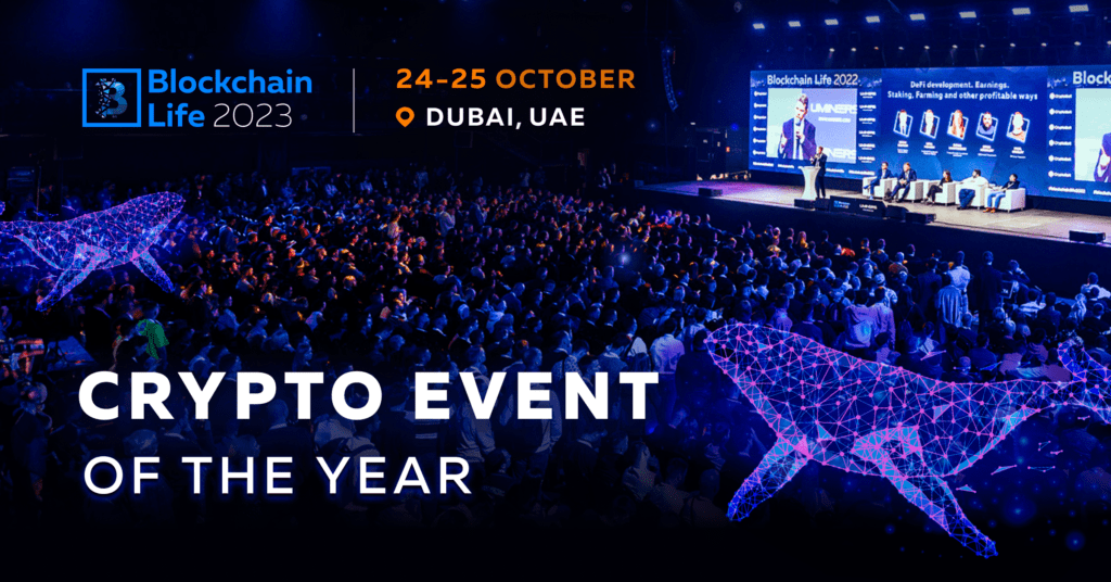 Join Blockchain Life 2023 in Dubai – A Prominent Crypto Event of the Year Join Blockchain Life 2023 in Dubai – The Crypto Event of the Year